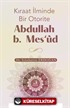 Kıraat İlminde Bir Otorite Abdullah b. Mesʻûd