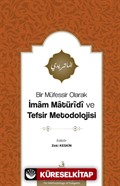 Bir Müfessir Olarak İmam Matürîdî ve Tefsir Metodolojisi