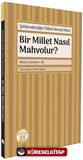 Bir Millet Nasıl Mahvolur?