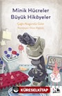Minik Hücreler Büyük Hikayeler