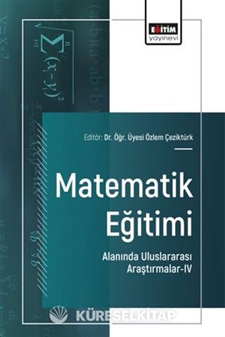 Matematik Eğitimi Alanında Uluslararası Araştırmalar IV
