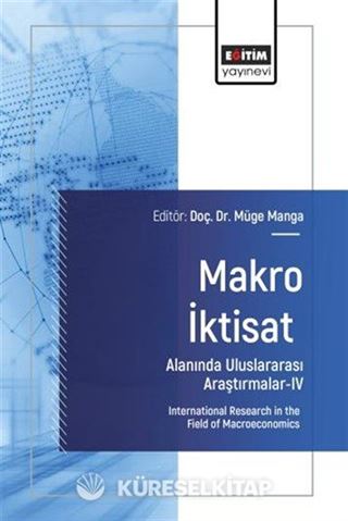 Makro İktisat Alanında Uluslararası Araştırmalar IV