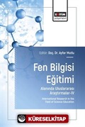 Fen Bilgisi Eğitimi Alanında Uluslararası Araştırmalar IV