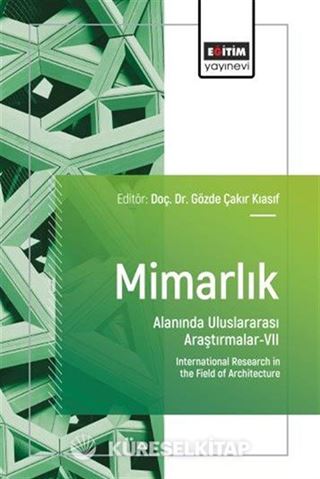 Mimarlık Alanında Uluslararası Araştırmalar VII