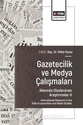 Gazetecilik ve Medya Çalışmaları Alanında Uluslararası Araştırmalar V