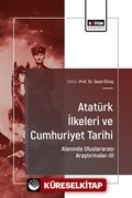 Atatürk İlkeleri ve Cumhuriyet Tarihi Alanında Uluslararası Araştırmalar III