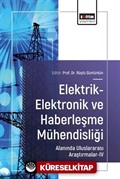 Elektrik-Elektronik ve Haberleşme Mühendisliği Alanında Uluslararası Araştırmalar IV