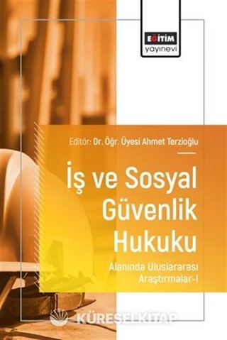 İş ve Sosyal Güvenlik Hukuku Alanında Uluslararası Araştırmalar I