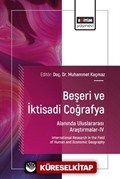 Beşeri ve İktisadi Coğrafya Alanında Uluslararası Araştırmalar IV