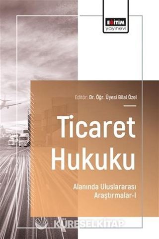 Ticaret Hukuku Alanında Uluslararası Araştırmalar I