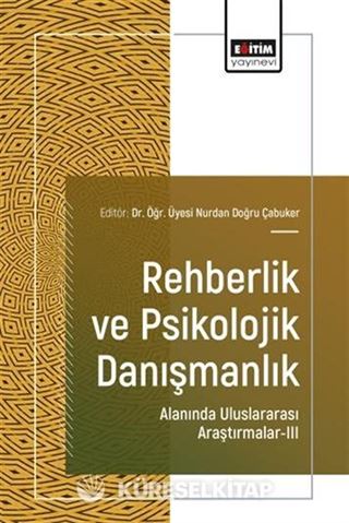 Rehberlik ve Psikolojik Danışmanlık Alanında Uluslararası Araştırmalar III