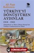 Türkiye'yi Dönüştüren Aydınlar 1918-1945