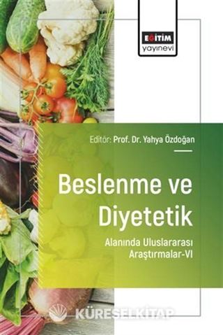 Beslenme ve Diyetetik Alanında Uluslararası Araştırmalar VI