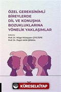 Özel Gereksinimli Bireylerde Dil ve Konuşma Bozukluklarına Yönelik Yaklaşımlar