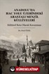 Anadolu'da Hac Yolu Üzerindeki Arastalı Menzil Külliyeleri