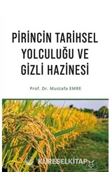Pirincin Tarihsel Yolculuğu ve Gizli Hazinesi