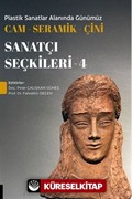 Plastik Sanatlar Alanında Günümüz Cam-Seramik-Çini Sanatçı Seçkileri 4