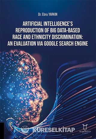 Artificial Intelligence's Reproduction of Big Data-Based Race and Ethnicity Discrimination: An Evaluation via Google Search Engine