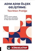 Adım Adım Ölçek Geliştirme: Teorikten Pratiğe