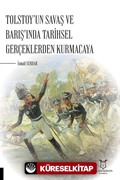 Tolstoy'un Savaş ve Barış'ında Tarihsel Gerçeklerden Kurmacaya