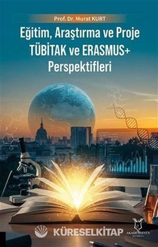 Eğitim, Araştırma ve Proje TÜBİTAK ve ERASMUS+ Perspektifleri