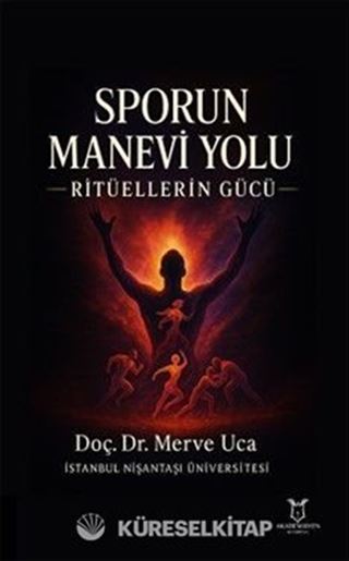 Sporun Manevi Yolu Ritüellerin Gücü