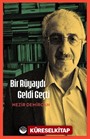 Bir Rüyaydı Geldi Geçti