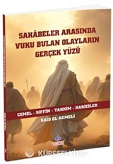 Sahabeler Arasında Vuku Bulan Olayların Gerçek Yüzü