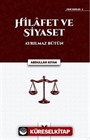 Hilafet ve Siyaset Ayrılmaz Bütün