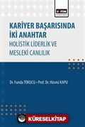 Kariyer Başarısında İki Anahtar Holistik Liderlik ve Mesleki Canlılık