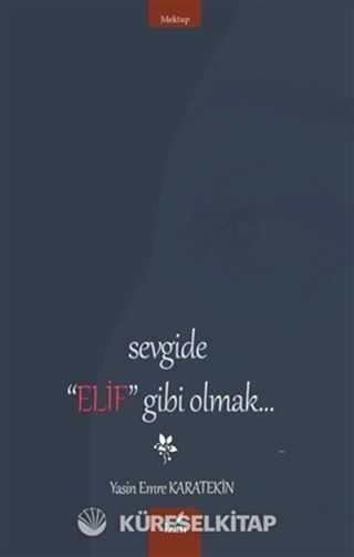 Sevgide Elif Gibi Olmak