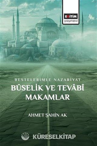 Bestelerimle Nazariyat Bûselik ve Tevabî Makamlar