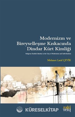 Modernizm ve Bireyselleşme Kıskacında Dindar Kürt Kimliği