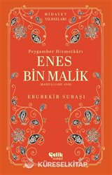 Enes Bin Malik (Radıyallahu Anh) Peygamber Hizmetkarı - Hidayet Yıldızları