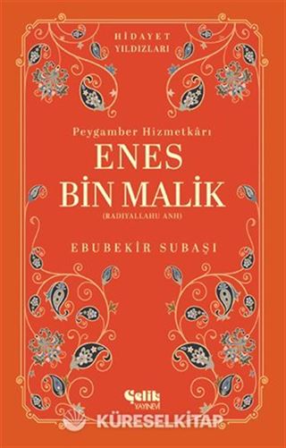 Enes Bin Malik (Radıyallahu Anh) Peygamber Hizmetkarı - Hidayet Yıldızları