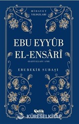 Ebu Eyyüb El-Ensari (Radıyallahu Anh) Hidayet Yıldızları