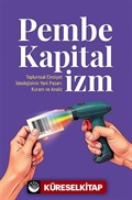 Pembe Kapitalizm Toplumsal Cinsiyet İdeolojisinin Yeni Pazarı: Kuram ve Analiz