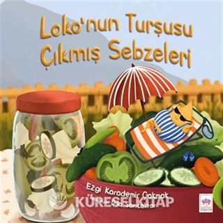 Loko'nun Turşusu Çıkmış Sebzeleri