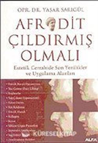 Afrodit Çıldırmış Olmalı: Estetik Cerrahide Son Yenikler ve Uygulama Alanları