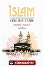 İslam : Hz. Muhammed'den Günümüze Yeni Bir Tarih