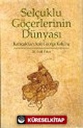 Selçuklu Göçerlerinin Dünyası : Karacuk'tan Aziz George Kolu'na