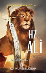 Allah'ın Aslanı: Hz. Ali