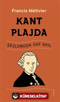 Kant Plajda / Şezlongda Saf Akıl