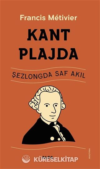 Kant Plajda / Şezlongda Saf Akıl