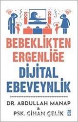 Bebeklikten Ergenliğe Dijital Ebeveynlik