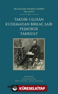 Takdîr-İ Elhan Kudemadan Birkaç Şair Pejmürde Takrizat / Recaîzade Mahmut Ekrem Külliyatı 2