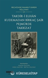 Takdîr-İ Elhan Kudemadan Birkaç Şair Pejmürde Takrizat / Recaîzade Mahmut Ekrem Külliyatı 2