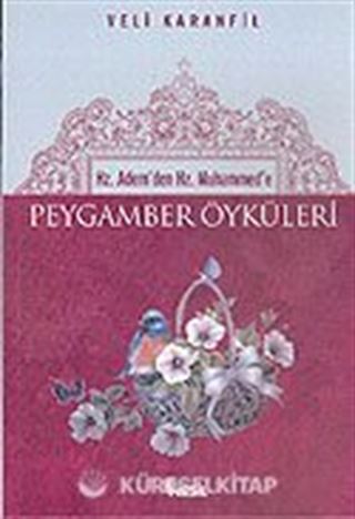 Hz.Adem'den Hz.Muhammed'e Peygamber Öyküleri