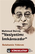 Mahmud Derviş 'Vasiyetim: İmkansızdır'
