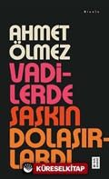Vadilerde Şaşkın Dolaşırlardı